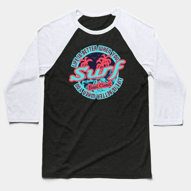 Surf East Coast for surfer Baseball T-Shirt by LiquidLine